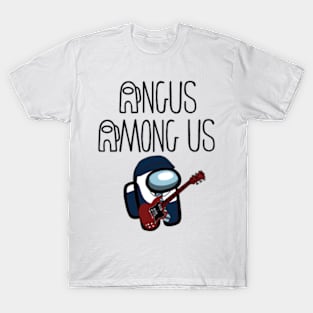 Angus Among Us AC DC fans unite for those about to rock we salute you are sus T-Shirt